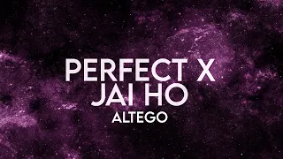 ALTEGO - Perfect x Jai Ho (Lyrics) [Extended] Remix