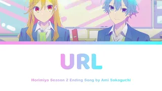 URL - Horimiya ホリミヤ Season 2 Ending Song Lyrics  | Ami Sakaguchi
