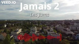 JAMAIS 2 - [Les Jums - OFFICIEL] | Association Jeun'èse Cité