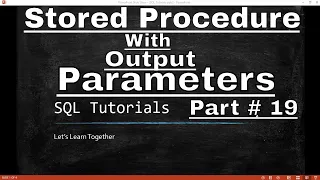 [Hindi/Urdu] Part # 19 || Stored Procedure with output Parameters.