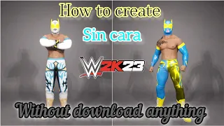 WWE 2K23 | How to create sin cara