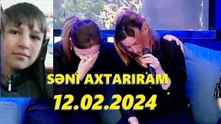 Səni axtarıram 12.02.2024 Tam veriliş / Seni axtariram 12.02.2024 Tam verilish