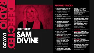 Defected Radio Show presented by Sam Divine - 17.07.20