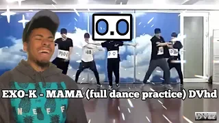 EXO-K - MAMA (full dance practice) DVhd(REACTION)|Jaquay Smith