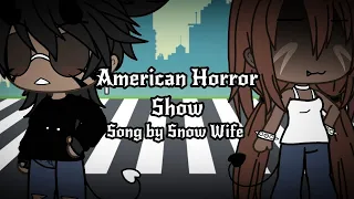 American Horror Show || Song by Snow Wife || Gacha Life || GLMV || By Itz_Addison