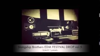 IN THE STUDIO - Slangship Brothers EDM FESTIVAL DROP Sylenth1 Presets vol.5 [FREE DOWNLOAD]