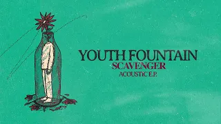 Youth Fountain "Scavenger" (Acoustic)