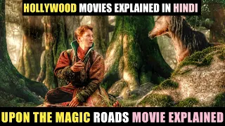 upon the magic Roads movie explained ||In Hindi||Hollywood movies Hindi explained||#explained