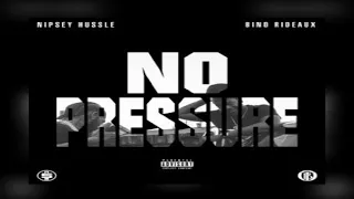 Nipsey Hussle X Bino Rideaux - Never Gone Know (Prod By Mike & Keyz)  [No Pressure]