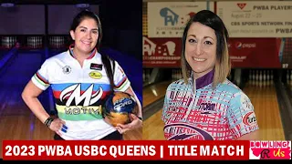 2023 PWBA USBC Queens Championship | Title Match - Maria Jose Rodriguez vs Lindsay Boomershine