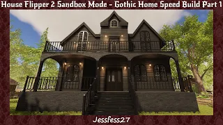 House Flipper 2 Sandbox Mode - Gothic Home Speed Build Part 1