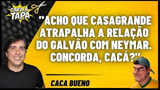 CASAGRANDE ATRAPALHA A RELAÇÃO DE NEYMAR COM GALVÃO BUENO?