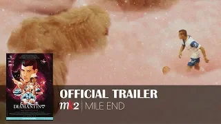 DIAMANTINO Official trailer MK2 | MILE END