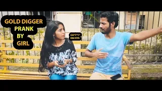 Gold Digger Prank By Girl 2019 | pranks in india | part - 1 | PARODY