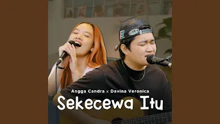 Sekecewa Itu