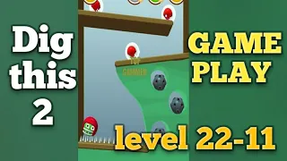 dig this 2 level 22-11 gameplay walkthrough Solution