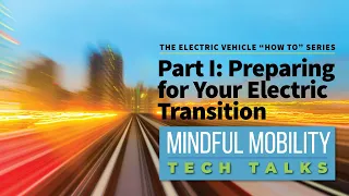 The Electric Vehicle How To Series Part I – Preparing For Your Electric Transition