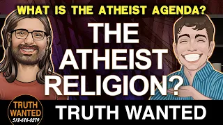 Andrew-ME | The atheist agenda | Truth Wanted 05.05