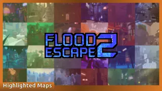Flood Escape 2 | 24 Map Highlights Solo [Feb - Jun 2023]