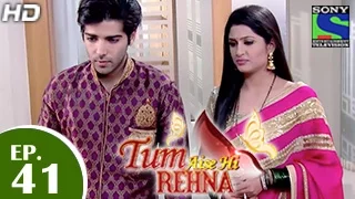 Tum Aise Hi Rehna - तुम ऐसे ही रहना - Episode 41 - 5th January 2015