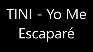 TINI - Yo Me Escaparé (Lyric)