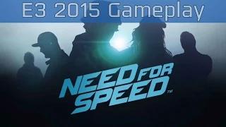 Need for Speed - E3 2015 Gameplay [HD]