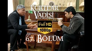 Kurtlar Vadisi 67. Bölüm (Beyaz TV) / Full HD