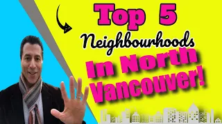 🏠Top 5 Neighbourhoods In North Vancouver | Moving To Vancouver, B.C. 🏠