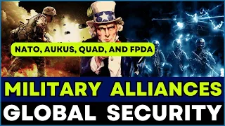 Military Alliances | NATO, AUKUS, Quad, and FPDA | #military #geopolitics