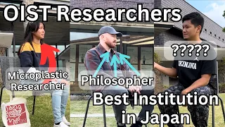 Researchers at the best institution in Japan, Okinawa Institute of Science and Technology (OIST)