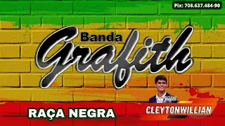 BANDA GRAFITH _ RAÇA NEGRA