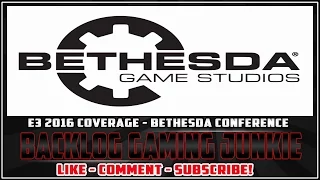 E3 2016 - BETHESDA CONFERENCE (Full Un-Edited Edition)
