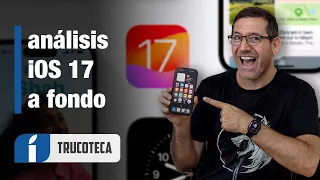 iOS 17, análisis a fondo con todas las NOVEDADES en español