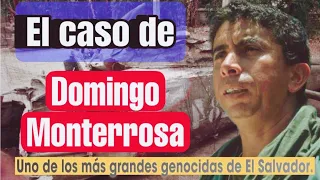 UN CRUEL GENOCIDA SALVADOREÑO // EL CASO DE DOMINGO MONTERROSA