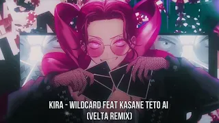 KIRA - WILDCARD Feat Kasane Teto AI (Velta Remix)