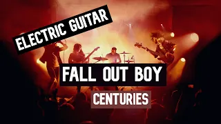 Fall Out Boy - Centuries || Guitar Play Along TAB