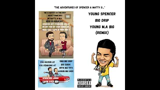 Young Spencer - Big Drip (Young M.A BIG Remix)
