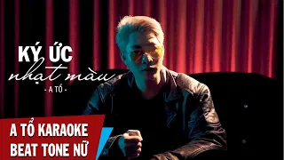 KÝ ỨC NHẠT MÀU KARAOKE TONE NỮ - A TỔ [ BEAT CHUẨN ] NHẠC HOT TIKTOK 2022