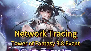 Network Tracer Event Guide  Free JiYu Skin & Dancing Fan Action Tower of Fantasy 3.8