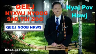 Qeej Ntxwj Nyoog Sab Tsi Zoo | Qeej Noob Nrws - Nyaj Pov Hawj