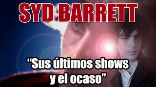 Syd Barrett - "Sus últimos shows y el ocaso". (English Subs)