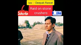 Raide on stone crushers- D.M. Haridwar, Deepak Rawat. #shorts #ias