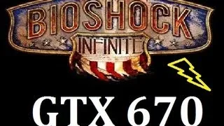 Bioshock Infinite: GTX 670 Max Settings