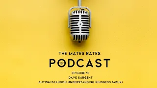 MCCM Mates Rates Podcast Episode 10 : Dave Sargent