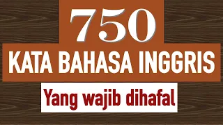 750 kata yang wajib dihafal dalam bahasa inggris | hafal kosakata bahasa inggris