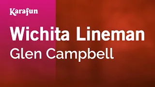 Wichita Lineman - Glen Campbell | Karaoke Version | KaraFun