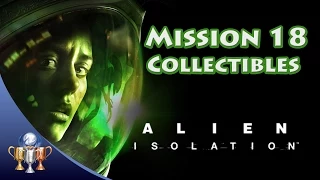 Alien Isolation - Mission 18 Collectibles - Archive Logs, ID Tags & Nostromos Logs