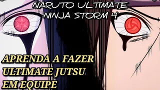 Como fazer ULTIMATE JUTSU EM EQUIPE no Naruto Ultimate Ninja Storm 4 (Team Ultimate Jutsu)