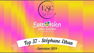 Eurovision 2024 | Top 37 from my friend Stéphane