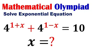 Elementary math Olympiad, How to solve the Exponential Equation 4^{1+x}+ 4^{1-x} =10, Math Olympiad